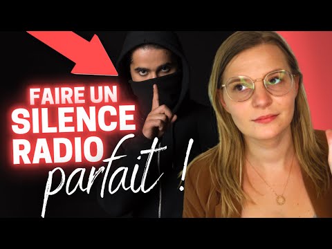 Comment faire un SILENCE RADIO parfait ?