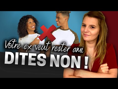 Mon ex veut rester ami : Pourquoi vous devez dire NON !